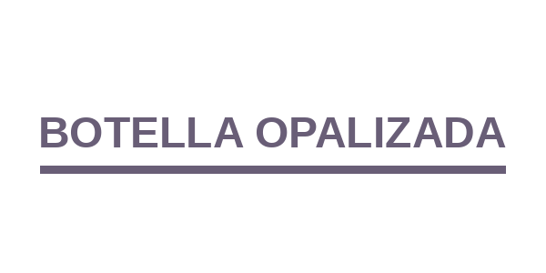 Botella Opalizada