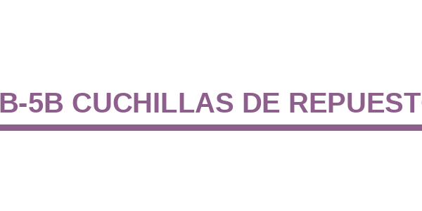 Cuchillas de Repuesto HB-5B