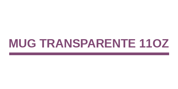 Mug Transparente 11OZ