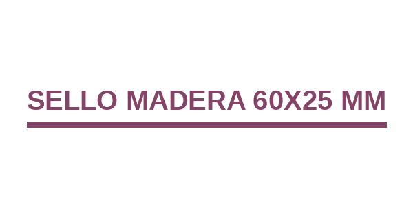 Sello Madera 60x25 mm