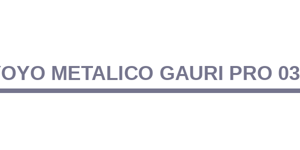Yoyo Metalico Gauri PRO 030